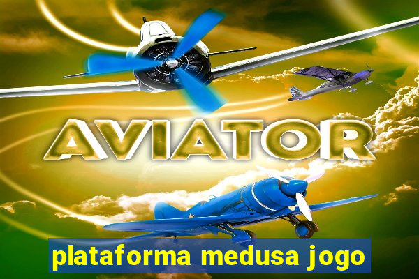 plataforma medusa jogo